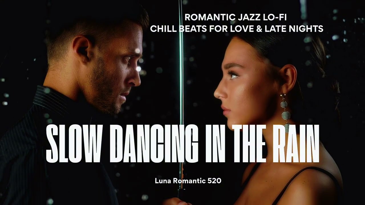 Slow Dancing in the Rain ☔ Romantic Jazz Lo-fi | Chill Beats for Love & Late Nights  