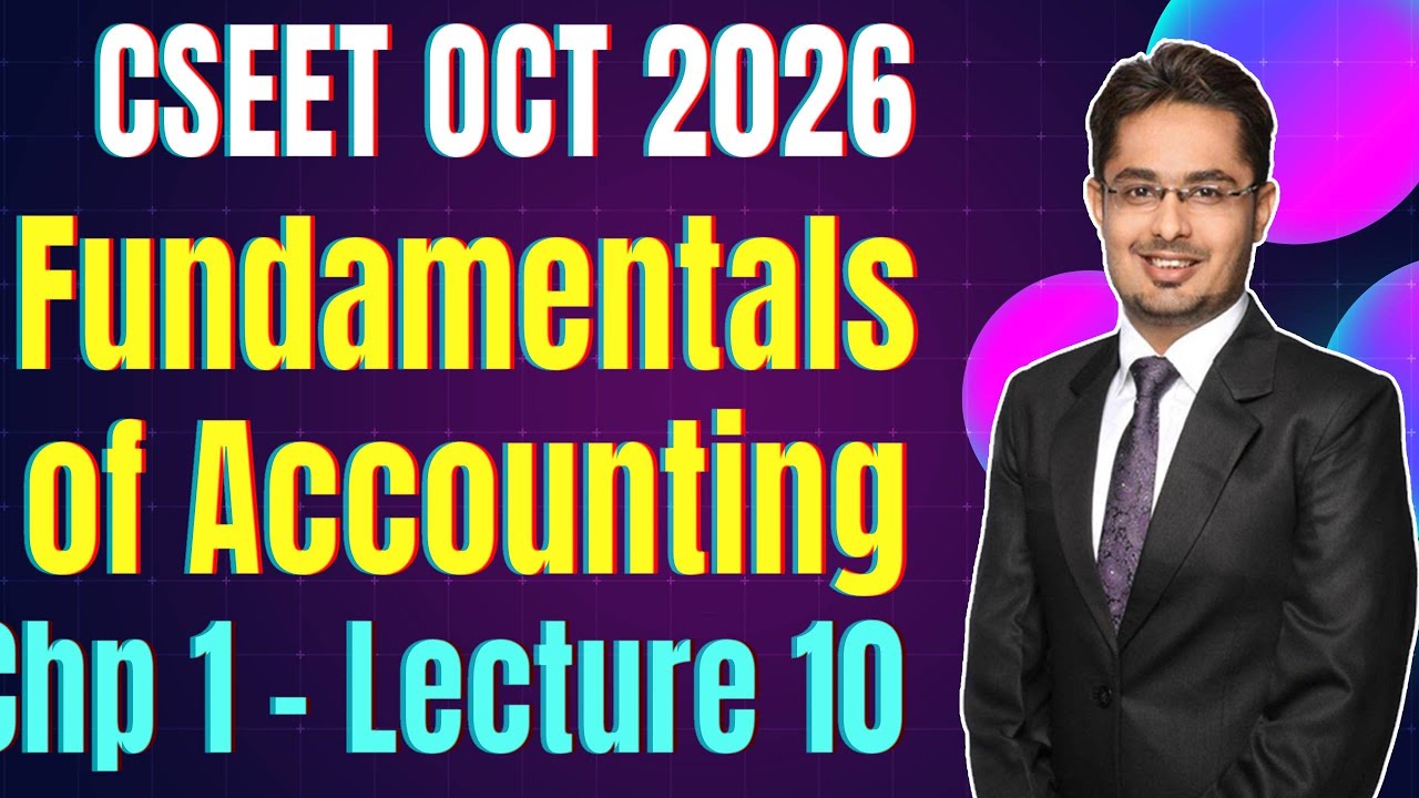 FREE CSEET Fundamentals of Accounting Classes | Chapter 1 Lecture 10 | FREE CSEET June 2026 Classes