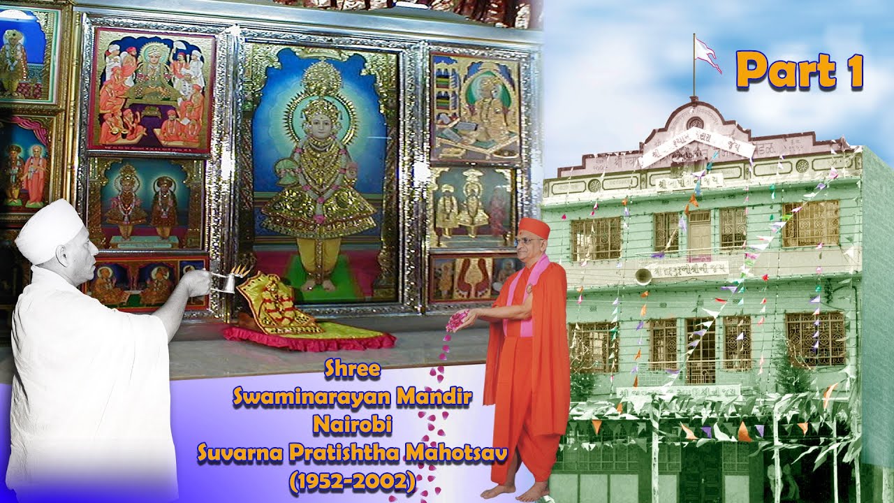 Shree Swaminarayan Mandir Nairobi Suvarna Pratishtha Mahotsav Part 1