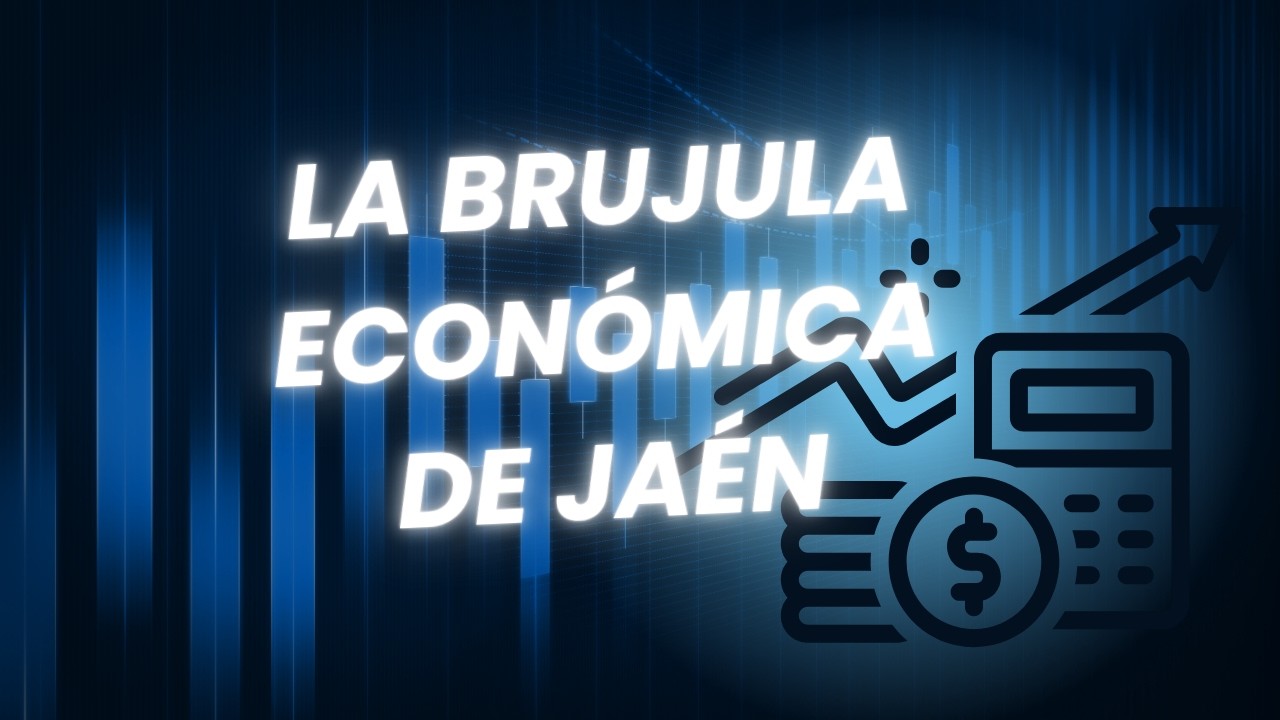 La economía real con la que arranca 2026: España, Andalucía y Jaén // LA BRUJULA ECONOMICA DE JAEN
