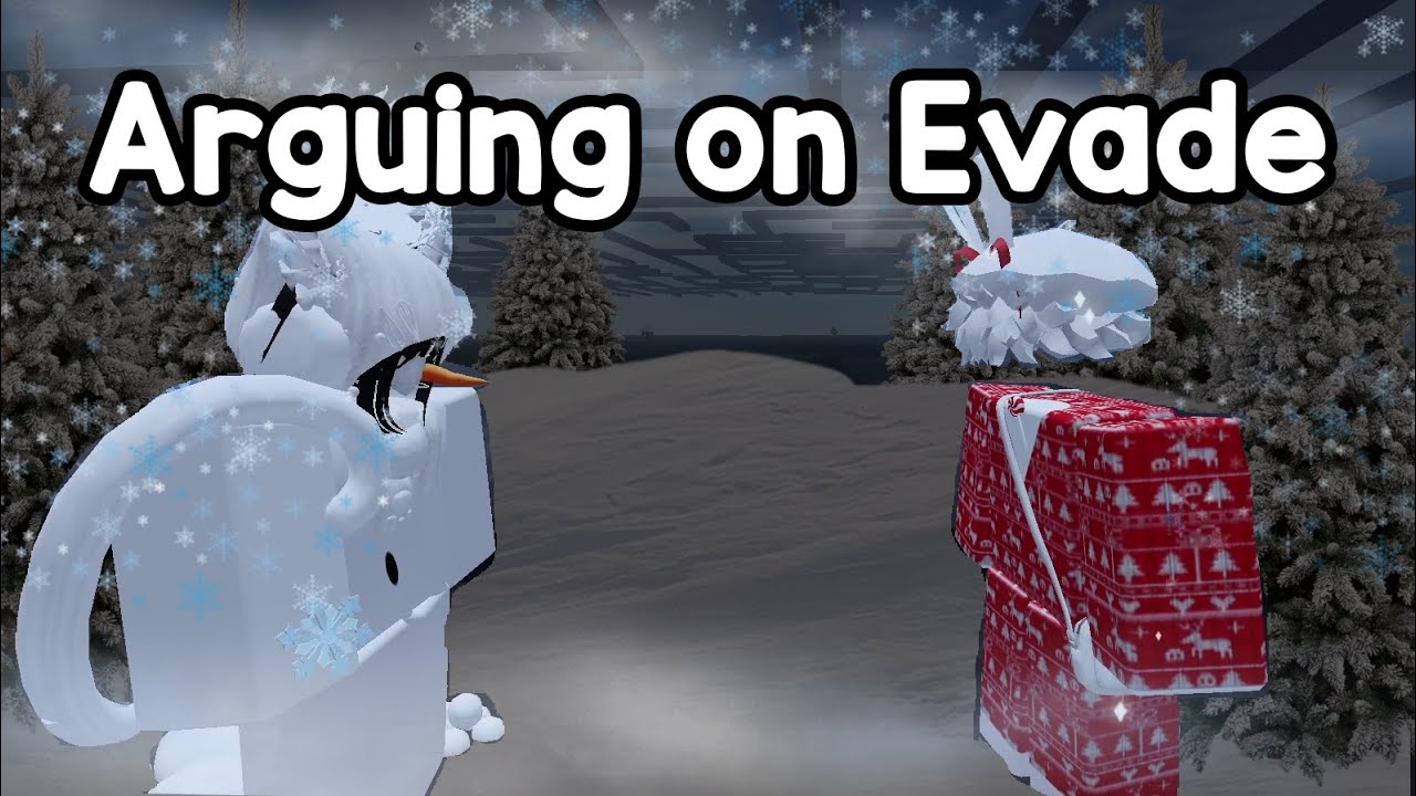 arguing on evade
