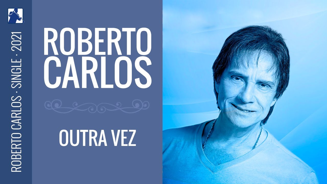 Roberto Carlos lança novo single Outra Vez