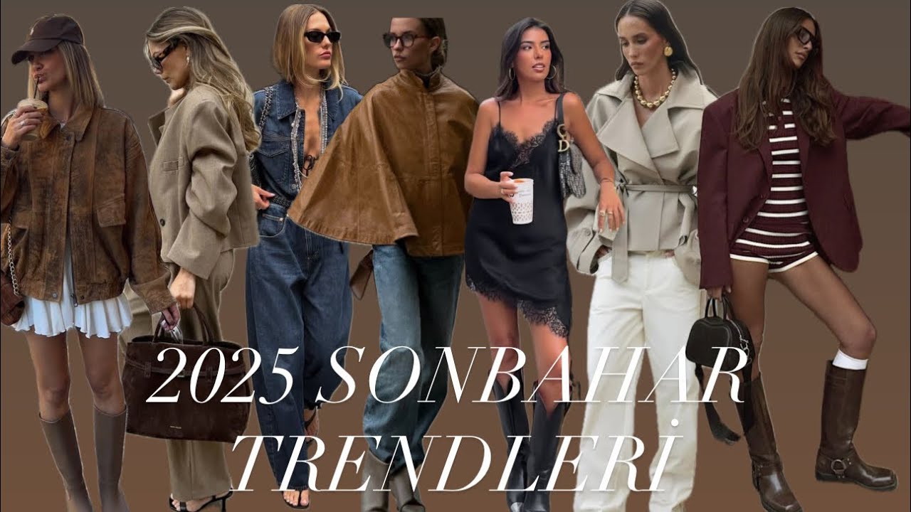 SONBAHAR 2025 TRENDLERİ NELER OLACAK? Fall Fashion Trends 