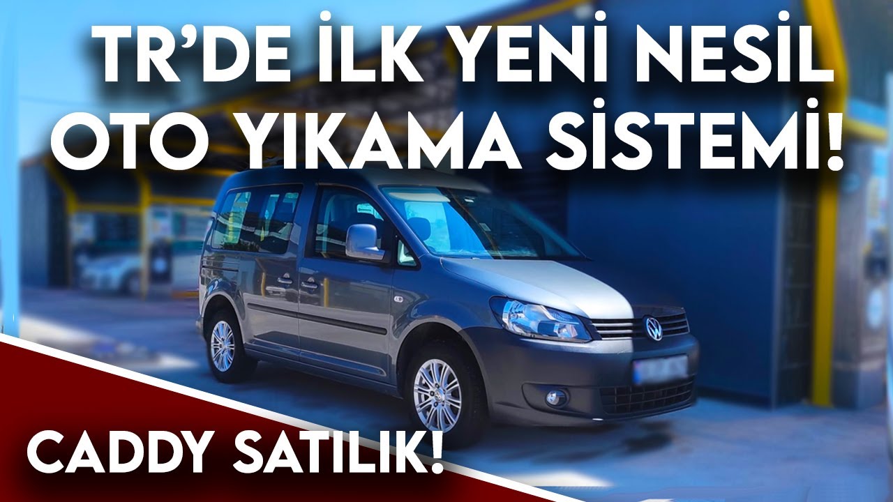 TR'NİN İLK YENİ NESİL SELF SERVİS OTO YIKAMASI! | CADDY SATILIK | OtoGrafi