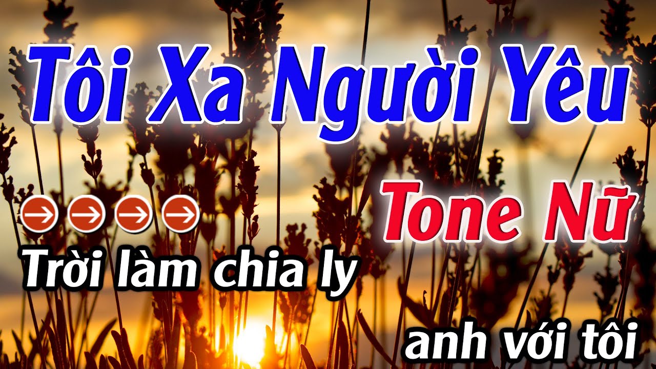 Karaoke Tôi Xa Người Yêu Karaoke Tone Nữ Beat Mới Nhất 2025 Karaoke Mê Nhạc Sống