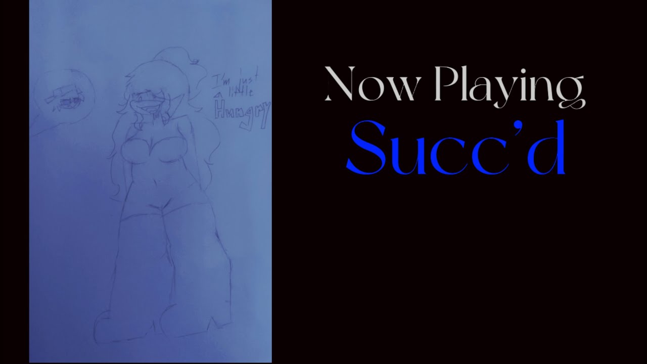 Succ’d Sped up+Edited | B3 FNF Song