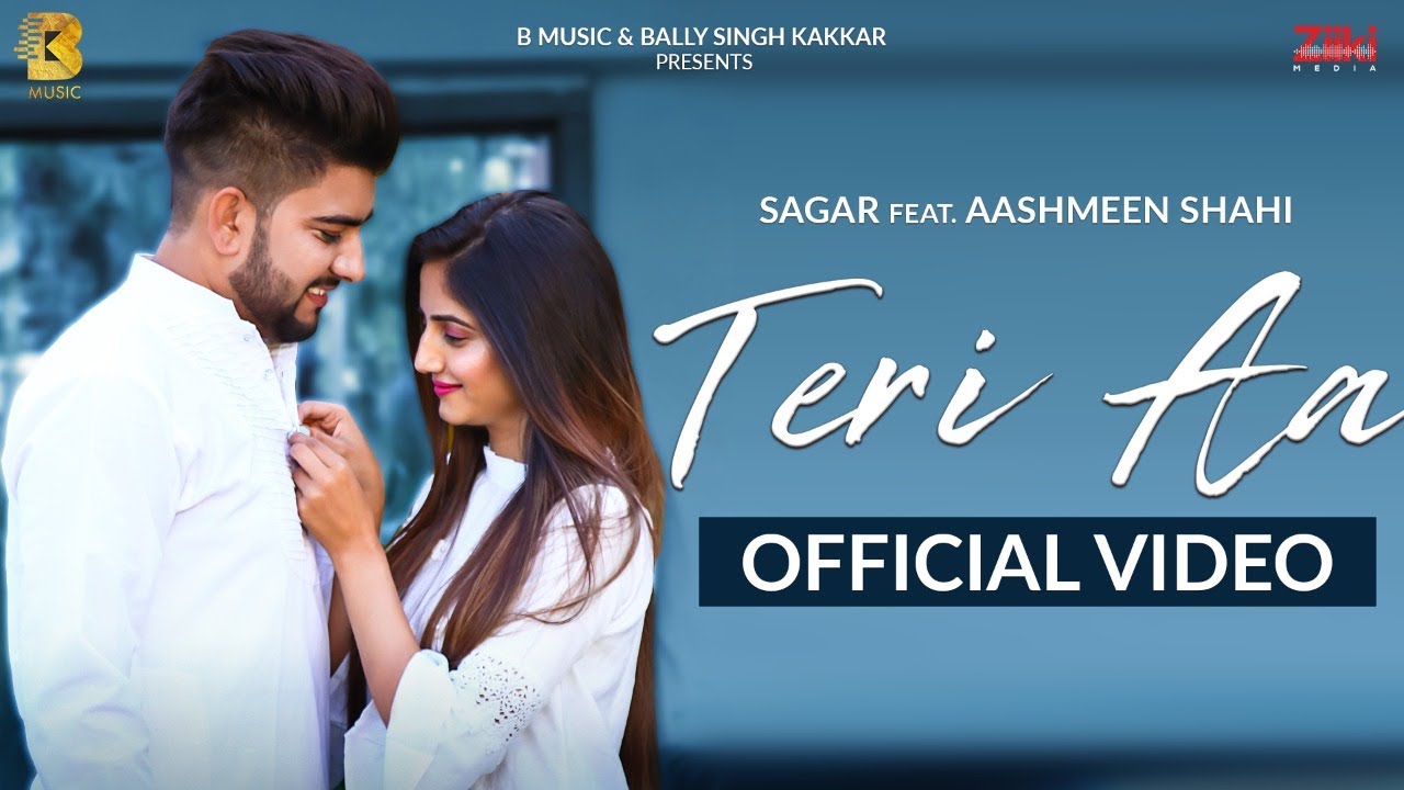 Teri Aa (Music Video) | Sagar feat. Aashmeen Shahi | New Punjabi Song 2021 | B Music