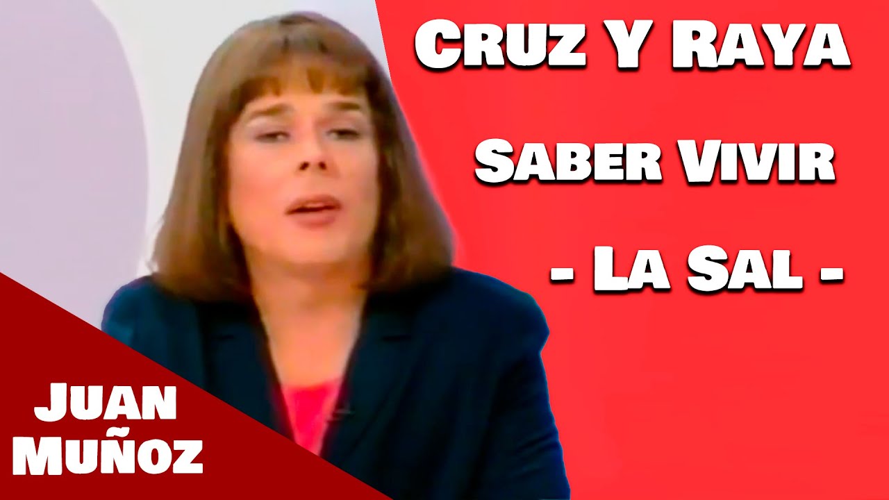 Cruz Y Raya - Saber Vivir - La Sal | Juan Muñoz Cómico