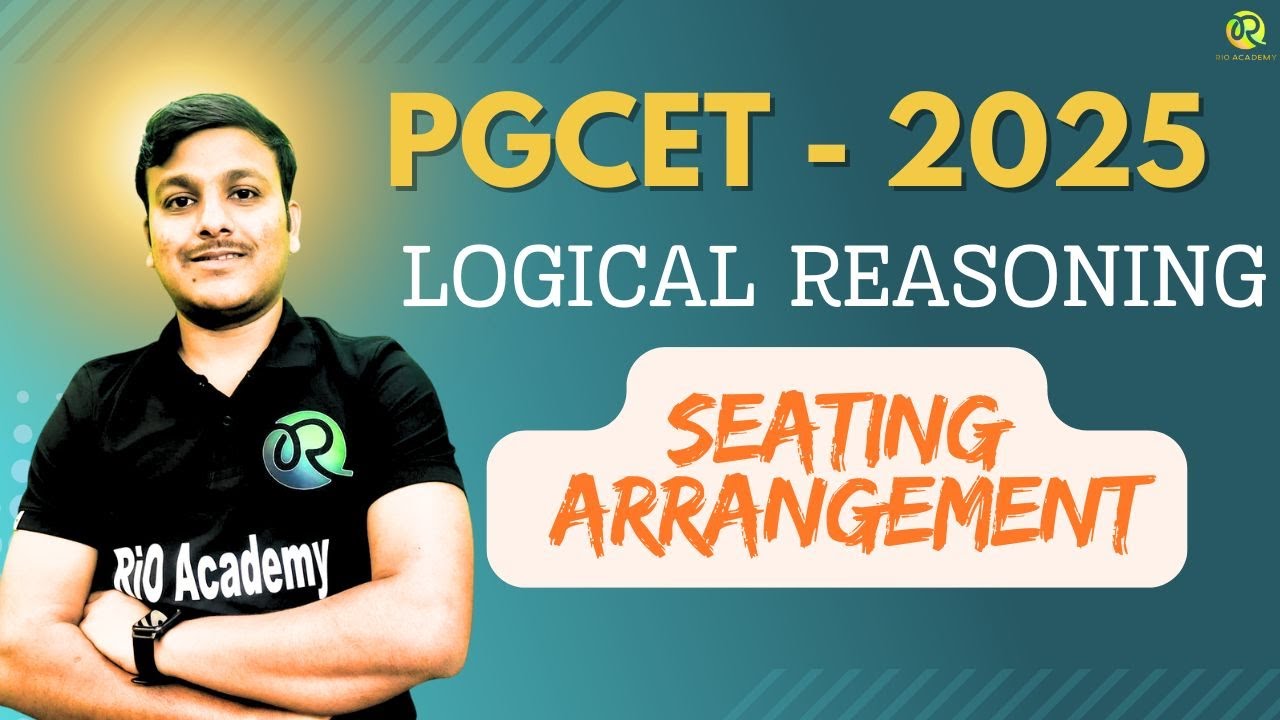 PGCET MBA-MCA 2025 | Logical Reasoning | Seating Arrangement | #pgcet2025
