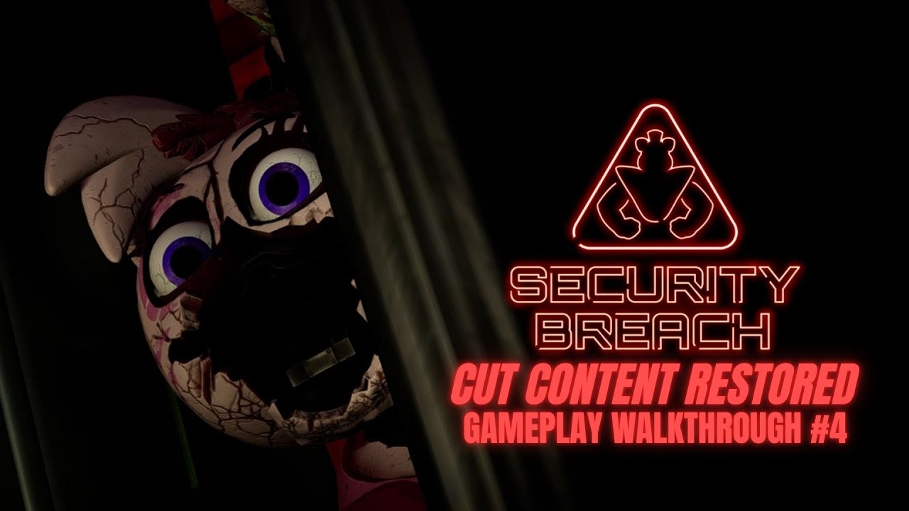 FNaF SECURITY BREACH -  CUT CONTENT RESTORED #4 | Gameplay Walkthrough PC Ultra Graphics