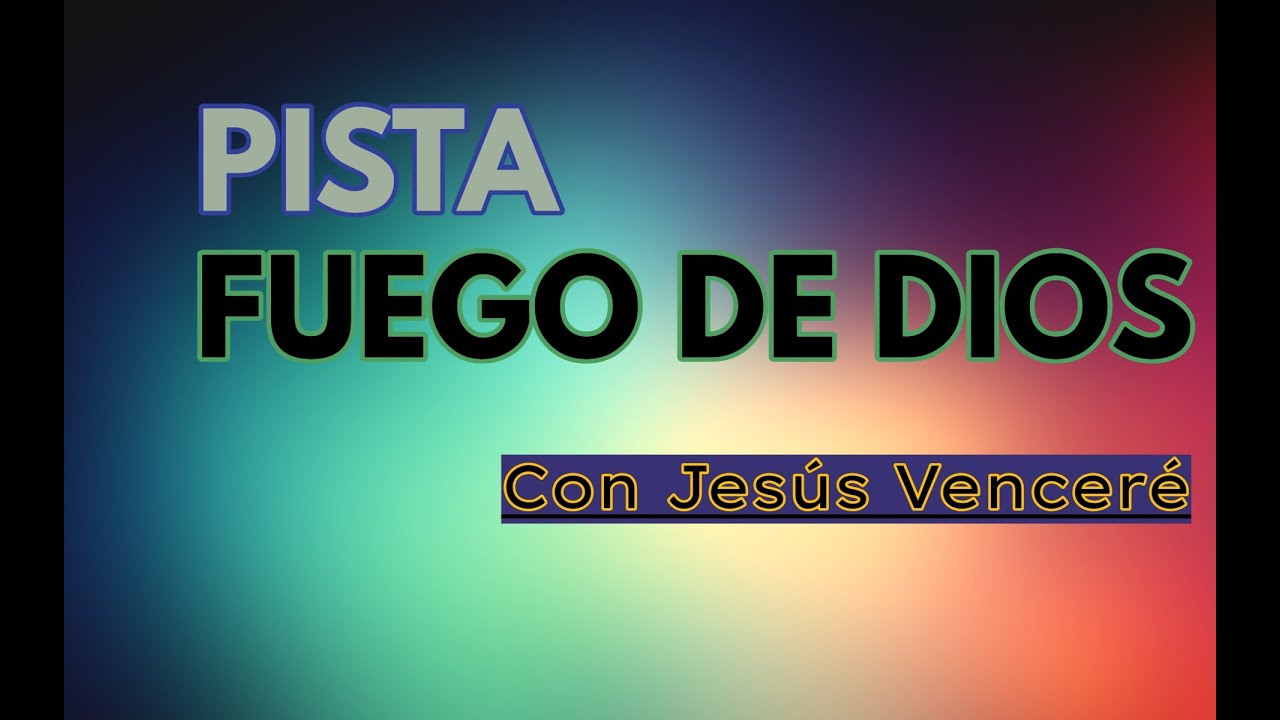 Pista Con Jesús Venceré // Ministerio Fuego de Dios (Letras)