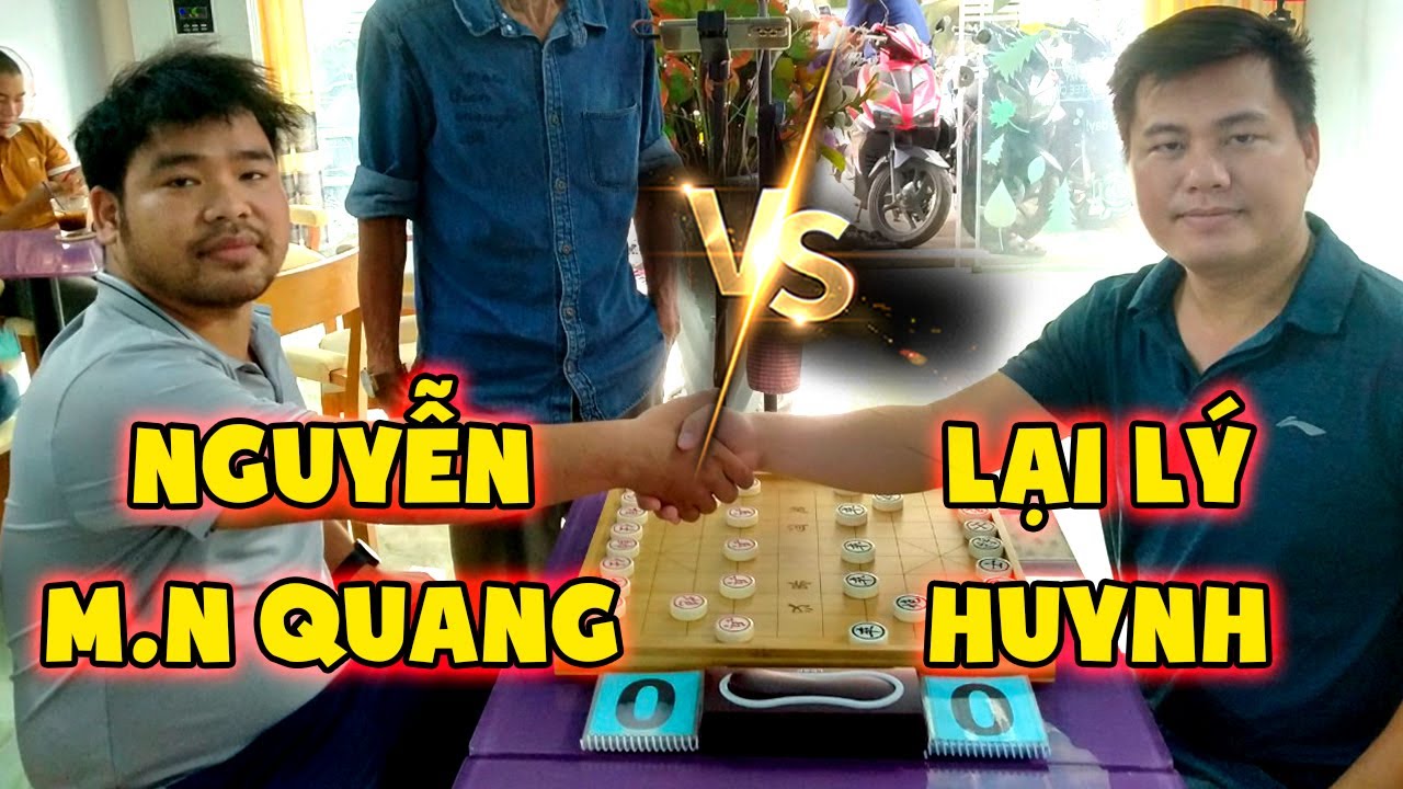 LẠI LÝ HUYNH (Đại Chiến) NGUYỄN MINH NHẬT QUANG, Long Tranh Hổ Đấu, Chấn Động Kỳ Đàn