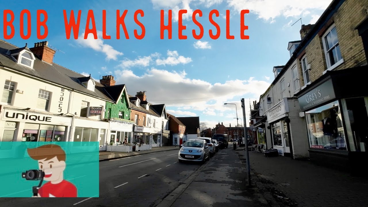 HESSLE has changed..Bob takes another walk to see how it looks in February 2022!