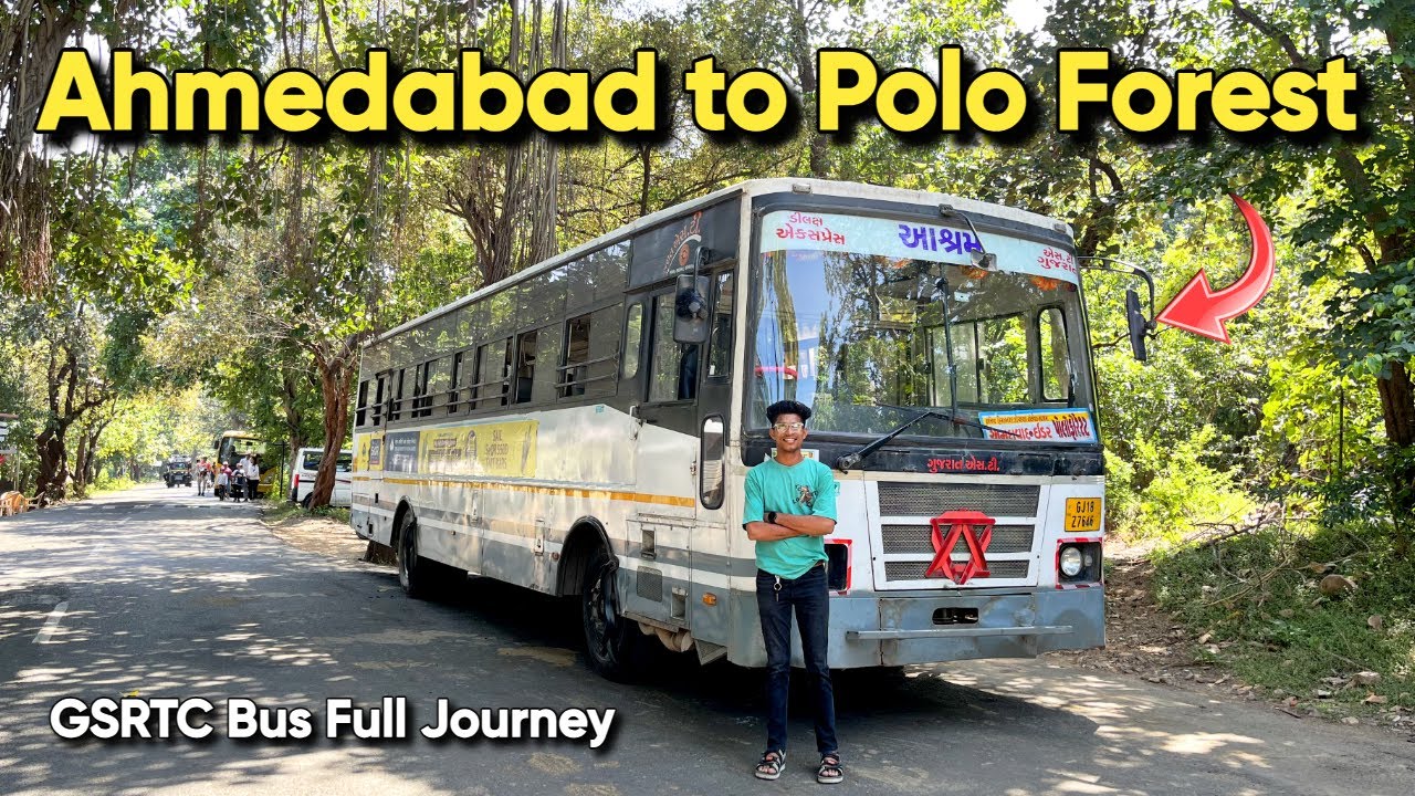 અમદાવાદ થી પોલો ફોરેસ્ટ | GSRTC | Ahmedabad to Polo Forest in GSRTC Bus Full Journey
