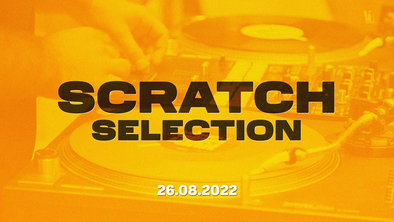 Scratch Selection || V1 battle 26.08.2022