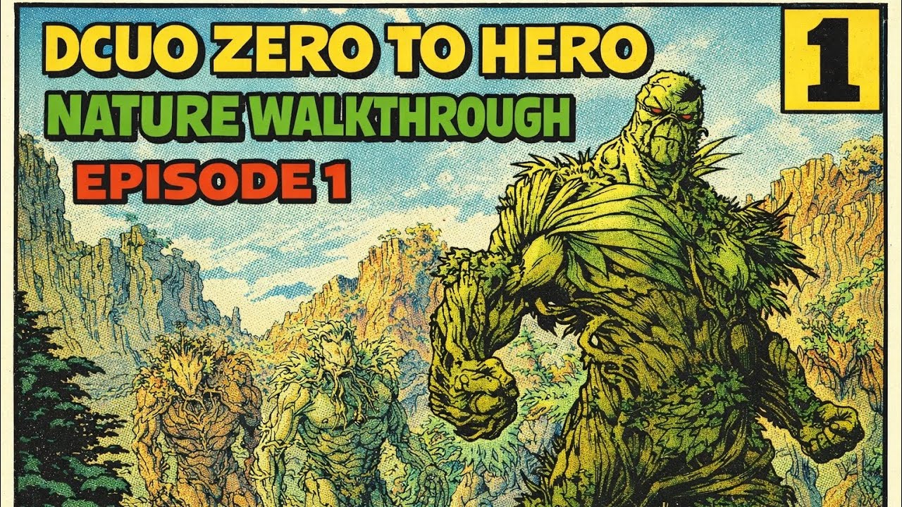 DCUO | Zero to Hero Nature Walkthrough - Beginner Guide (Episode 1)