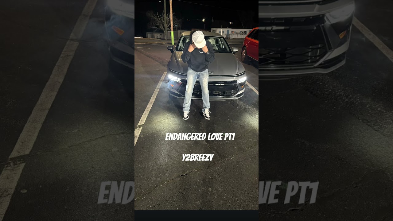 Endangered love pt by Y2breezy 