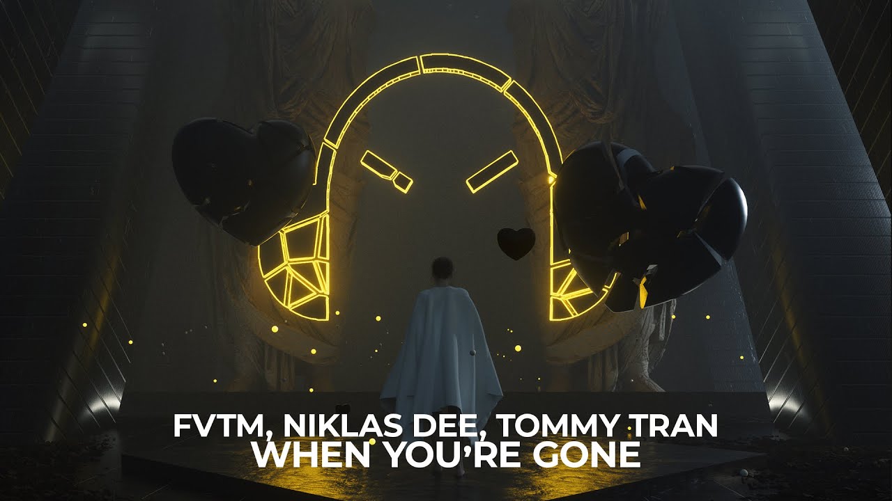 FVTM & Niklas Dee & Tommy Tran - When You're Gone