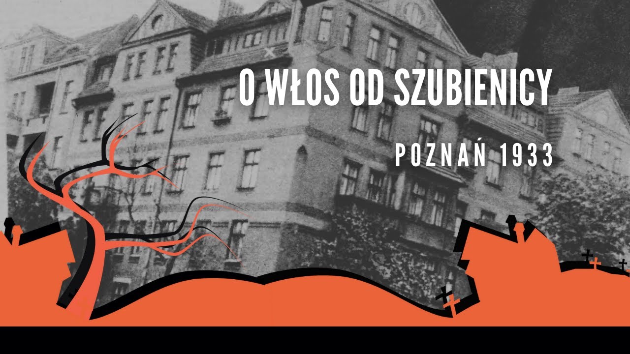 #podcast 90. O włos od szubienicy (Poznań 1933) #kryminalnahistoriapolski