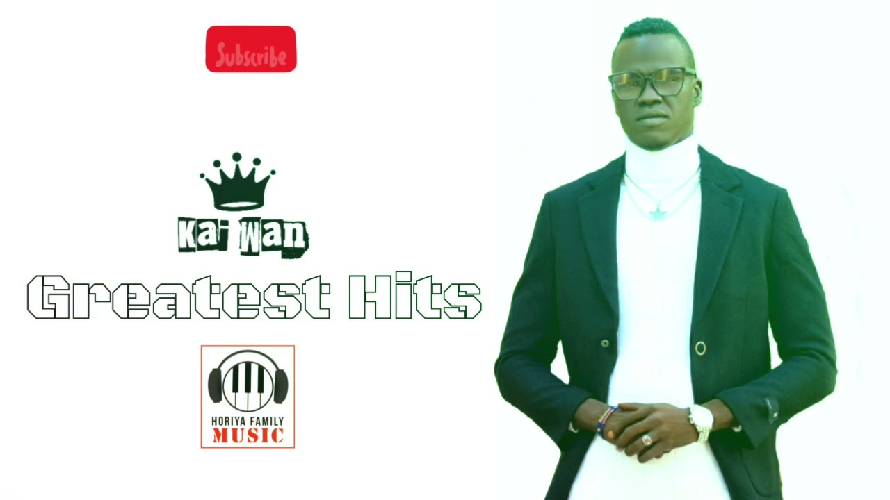 Kai Wan _ Greatest Hits Top Mixtape South Sudan Music