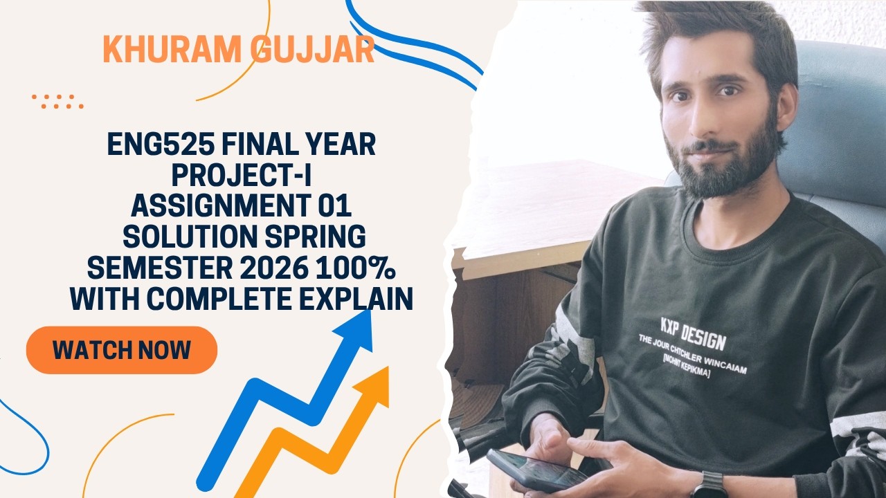ENG525 FINAL YEAR PROJECT - I ASSIGNMENT 01 SOLUTION SPRING 2026 || ENG525 FINAL YEAR PROJECT - I