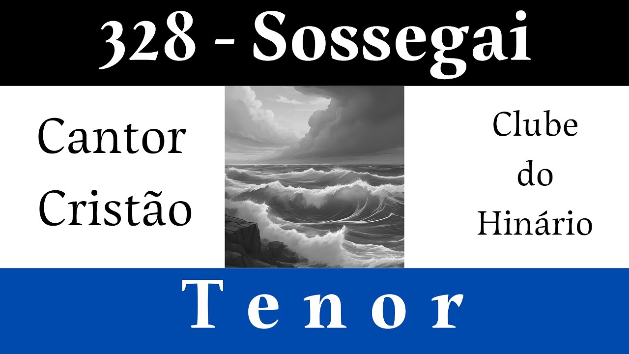 328 - Sossegai - Cantor Cristão - Tenor