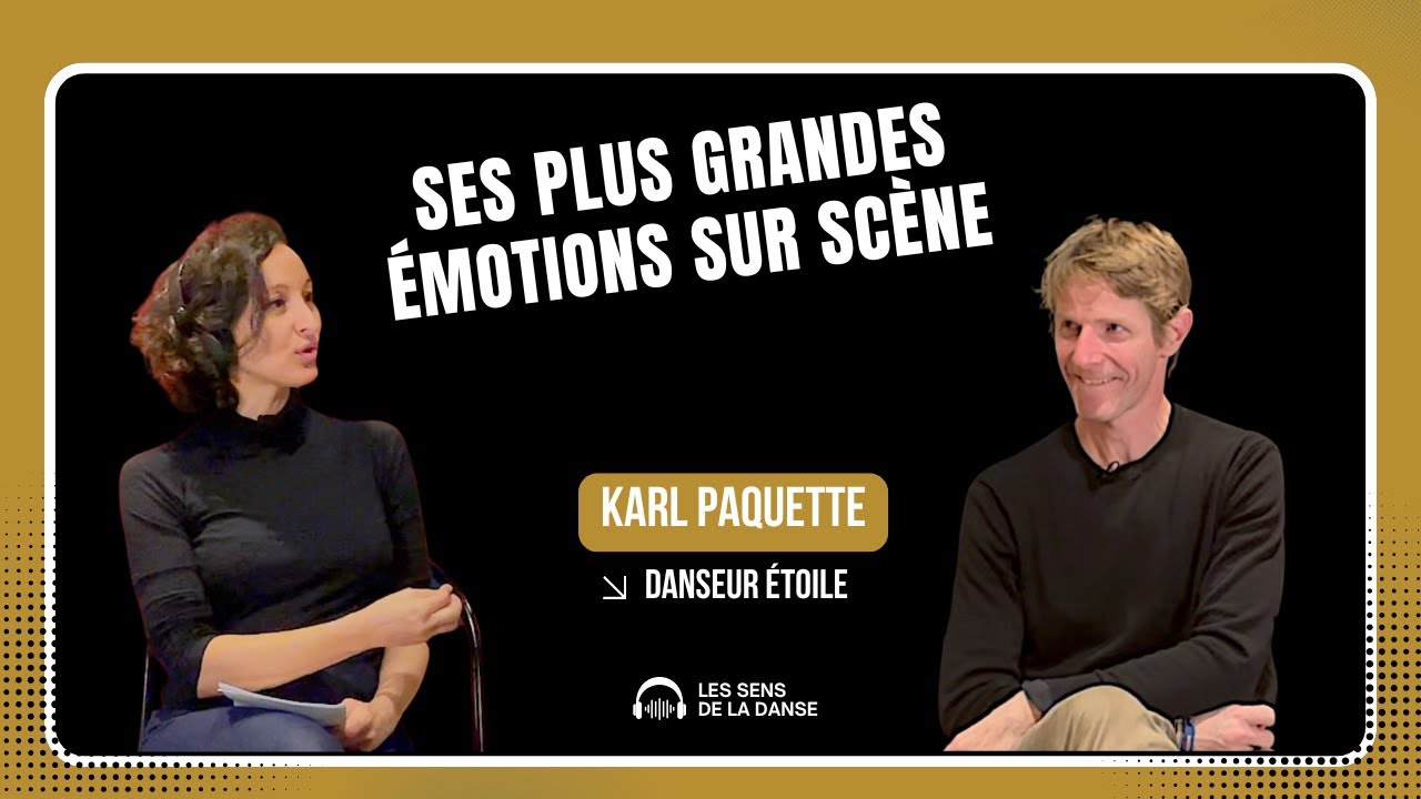 Karl Paquette : les émotions d’un Étoile – des adieux à la transmission