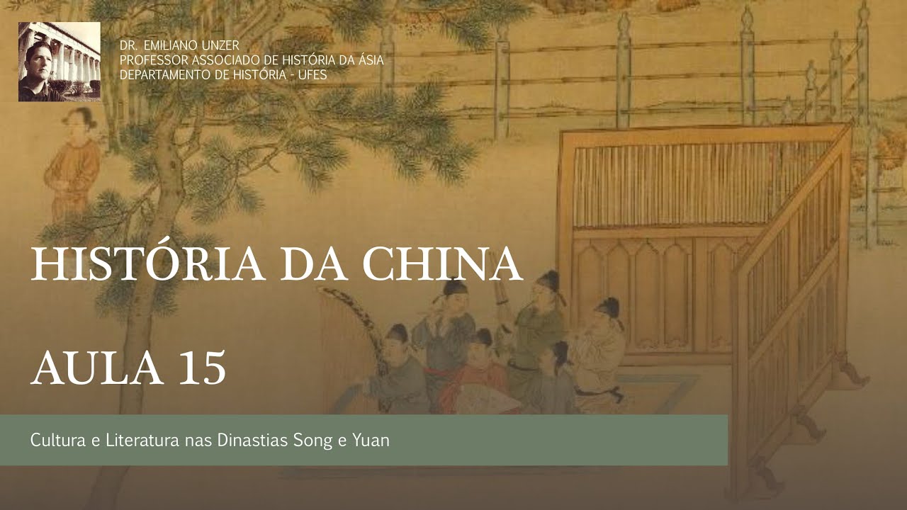 História da China - Aula 15 - Cultura e Literatura nas Dinastias Song e Yuan (960 - 1368)