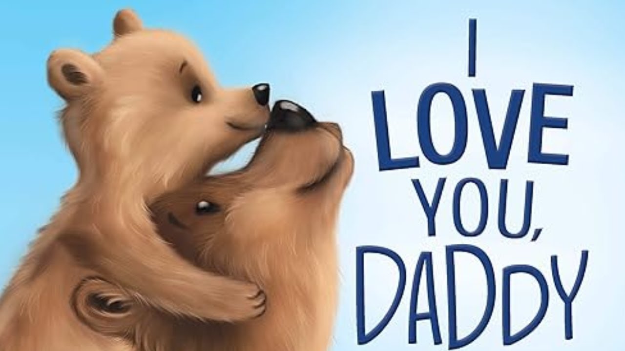 Kids Book Read Aloud: I Love You, Daddy