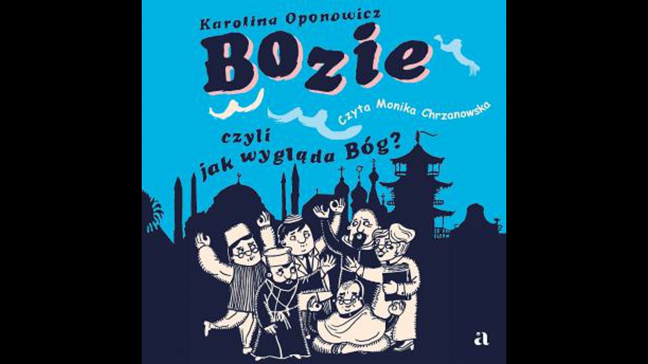 Bozie, czyli jak wygląda B&oacute;g? - Karolina Oponowicz