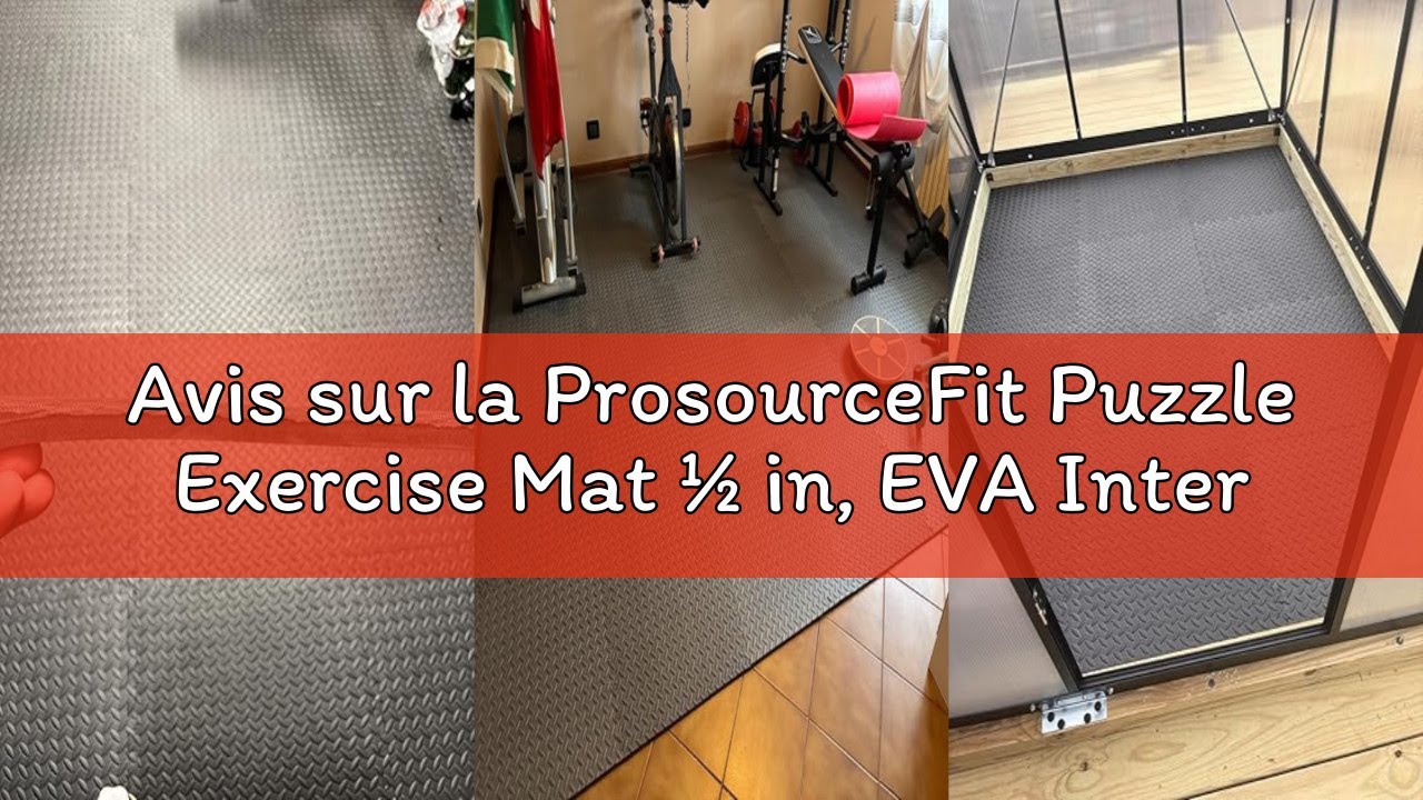 Avis sur la ProsourceFit Puzzle Exercise Mat &frac12; in, EVA Interlocking Foam Floor Tiles for Home Gym, M