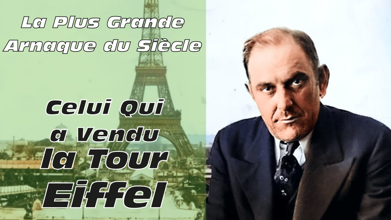 La Plus Grande Arnaque du Siècle : Celui Qui a Vendu la Tour Eiffel