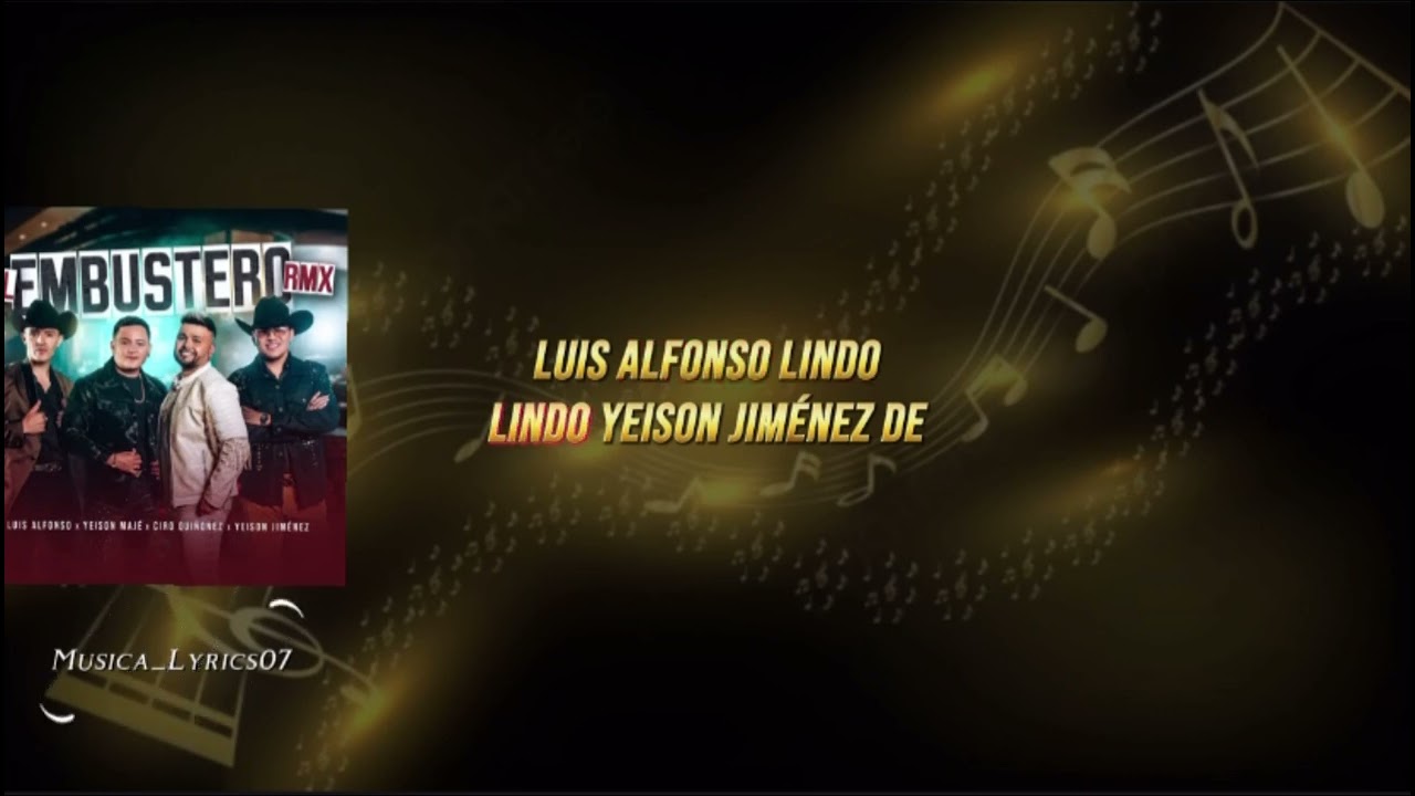 El Embustero remix (Letra)- Yeison maje Ft Yeison Jim&eacute;nez Ft Luis Alfonso Ft Ciro Qui&ntilde;&oacute;nez