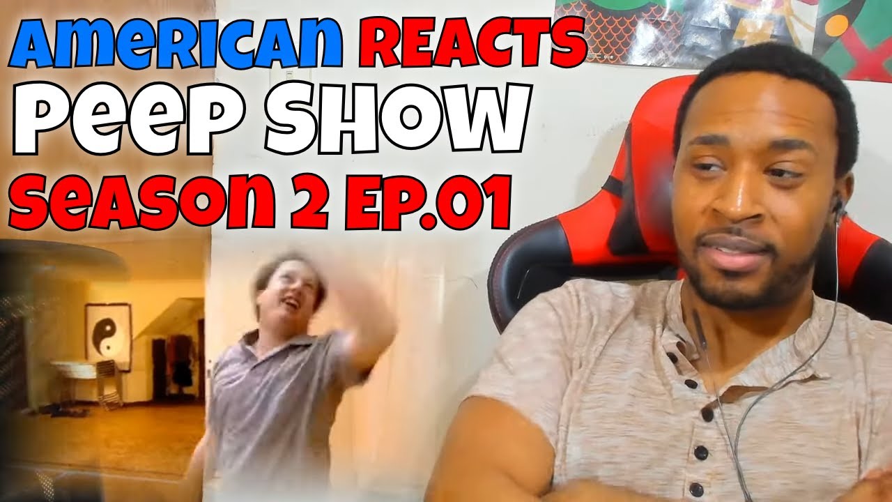 American REACTS - Peep Show: Season 2 Ep.01 | DaVinci REACTS