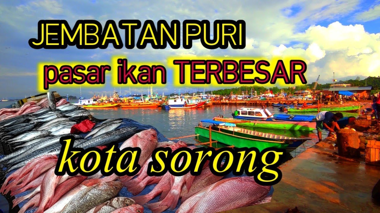 JEMBATAN PURI PUSAT IKAN KOTA SORONG