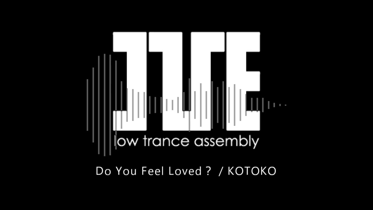 【I've Sound】Do You Feel Loved？ / KOTOKO