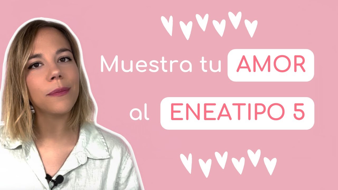 Cómo AMAR al ENEATIPO 5 💖
