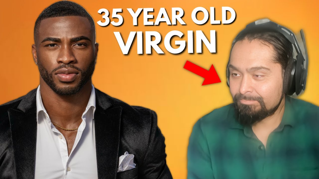 He’s 35 and STILL a Virgin | Unfiltered Advice on Breaking the Cycle