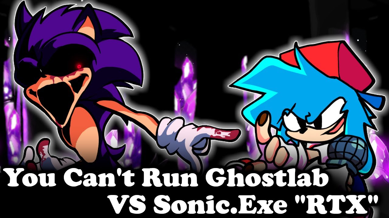 FNF | You Can't Run Ghostlab (VS Sonic.Exe 