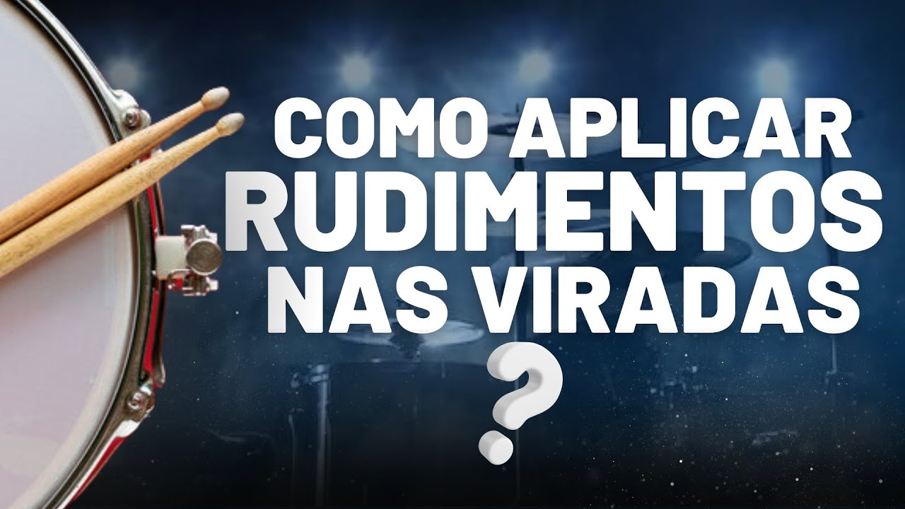 "Se você não consegue aplicar rudimentos em viradas, ASSISTA!"