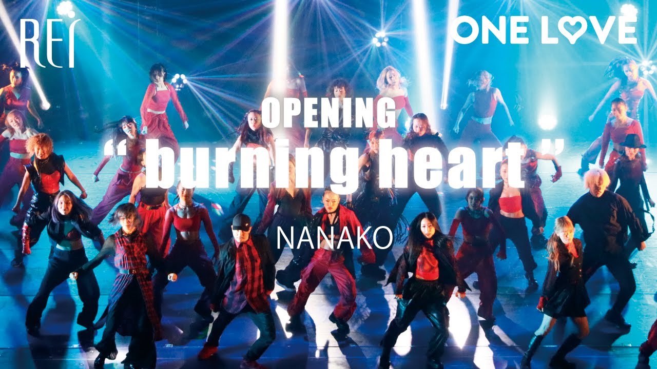 【ONE LOVE】 OPENING / Choreographer:NANAKO
