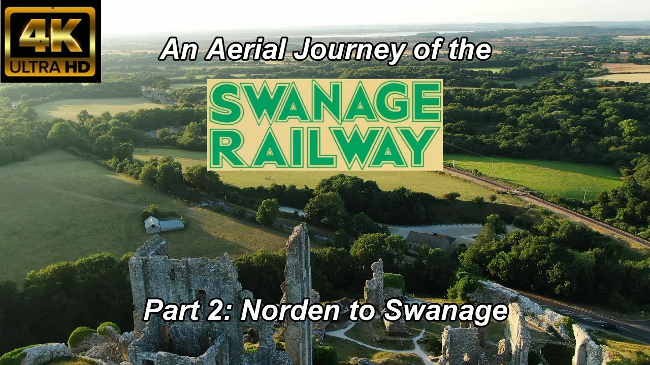 THE SWANAGE RAILWAY - An Aerial Journey. Part 2: Norden to Swanage, Dorset in 4K