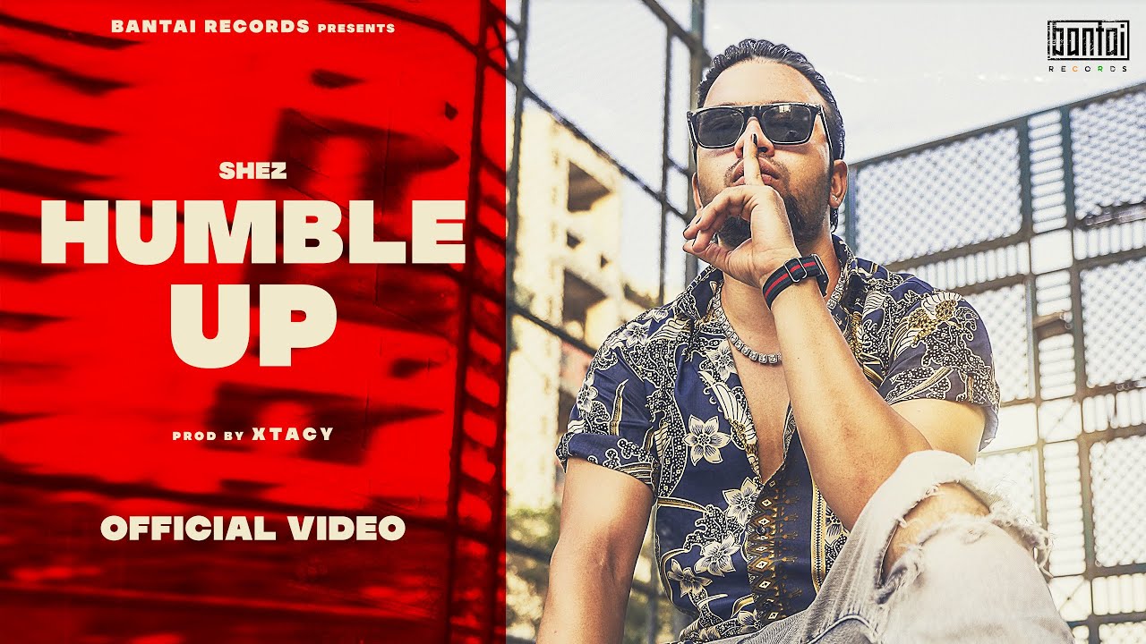 HUMBLE UP - SHEZ |PROD BY XTACY |OFFICIAL VIDEO|BANTAI RECORDS|