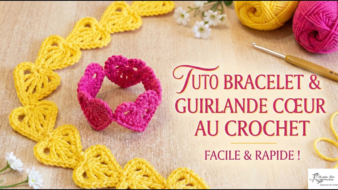 Tuto  bracelet, guirlande de coeur au crochet @AlextitiaTutoCrochet