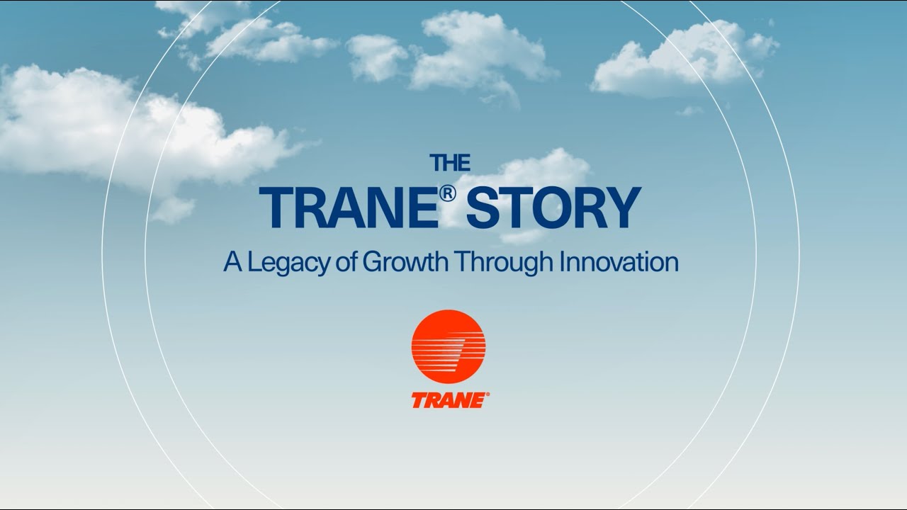 The Trane Story: A Legacy of Growth Through Innovation