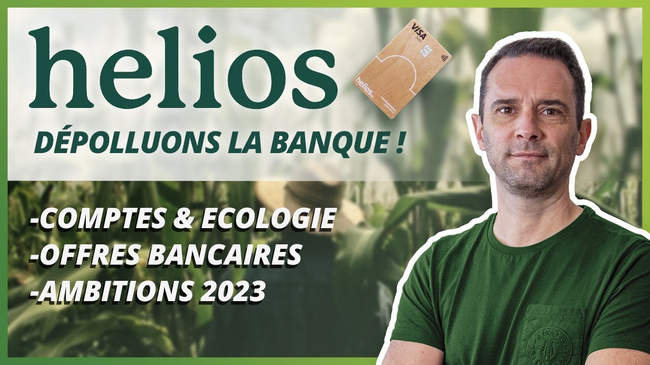 🌿Découvrez la banque éthique HELIOS : Enfin un compte bancaire éco-responsable (+ ambitions 2023)