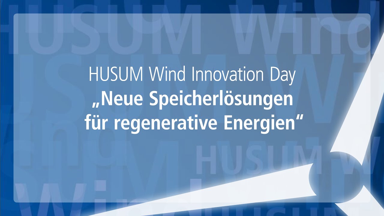 HUSUM Wind Innovation Day: Neue Speicherlösungen für regenerative Energien