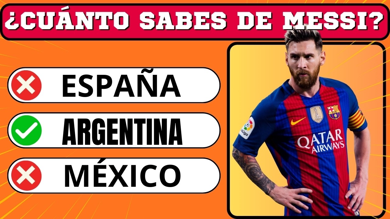 ¿Cuanto sabes de Leo Messi?