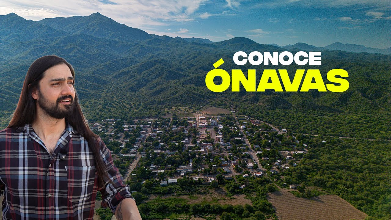 Ónavas Sonora, un pueblo poco conocido con grandes cosas que ofrecer!