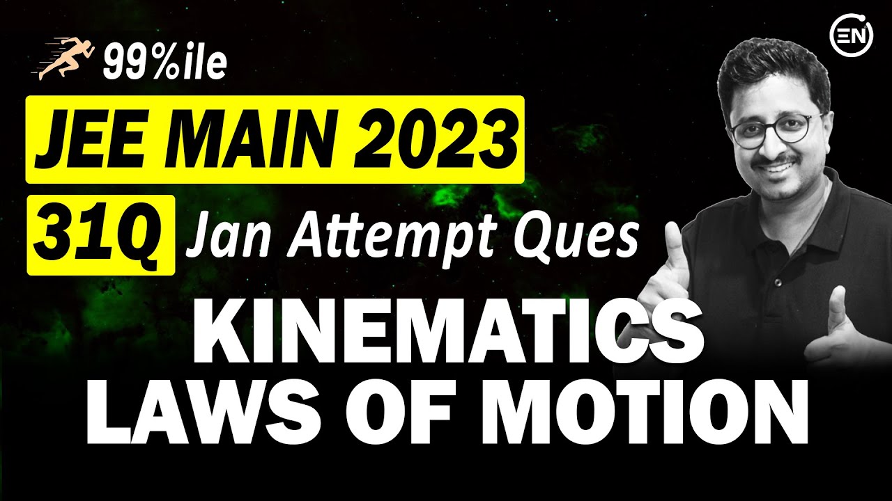 JEE Main 2023 PYQs - Kinematics & NLM| Jan Attempt | Eduniti | Mohit Sir